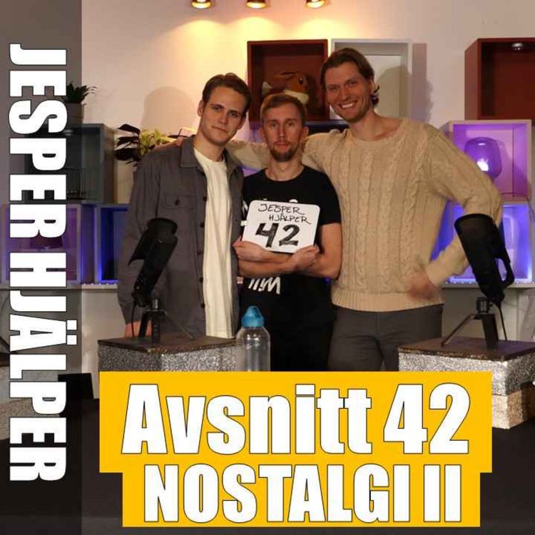 cover art for 42 - Nostalgi II - När jag var 6 år gammal så var jag väldigt mycket här och nu