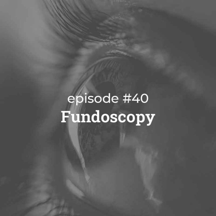 cover art for #40 Fundoscopy
