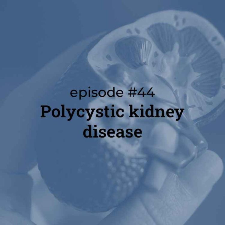 cover art for #44 Polycystic kidney disease