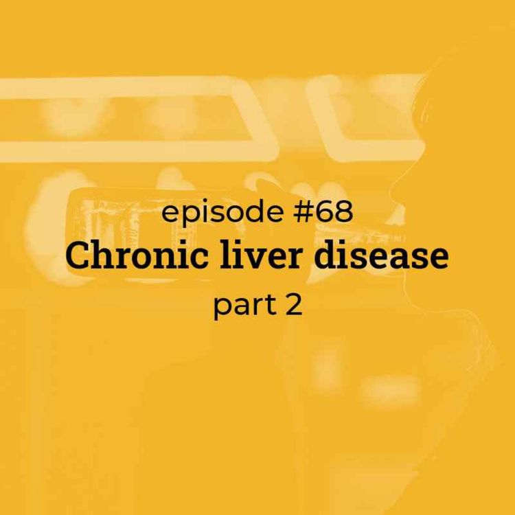 cover art for #68 Chronic liver disease (part 2)