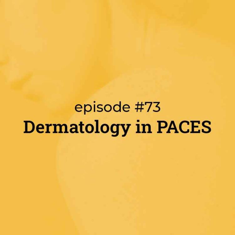 cover art for #73 Dermatology in PACES