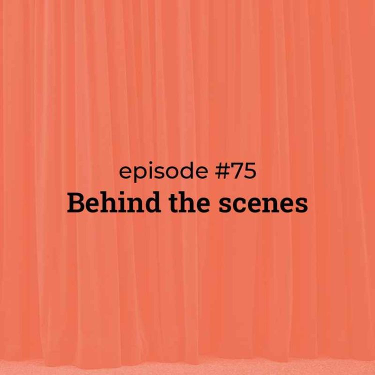 cover art for #75 Behind the Scenes 