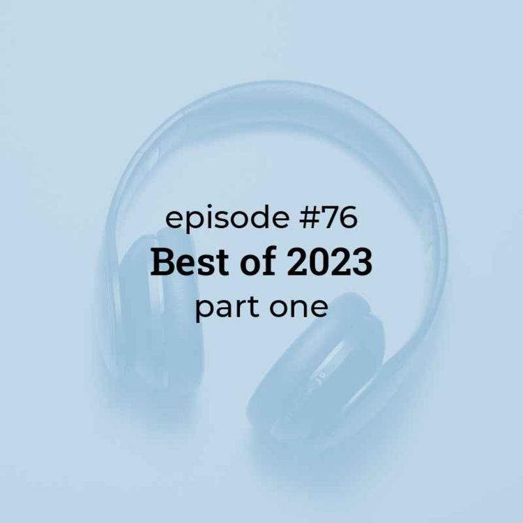 cover art for #76 Best of 2023 (part 1) 