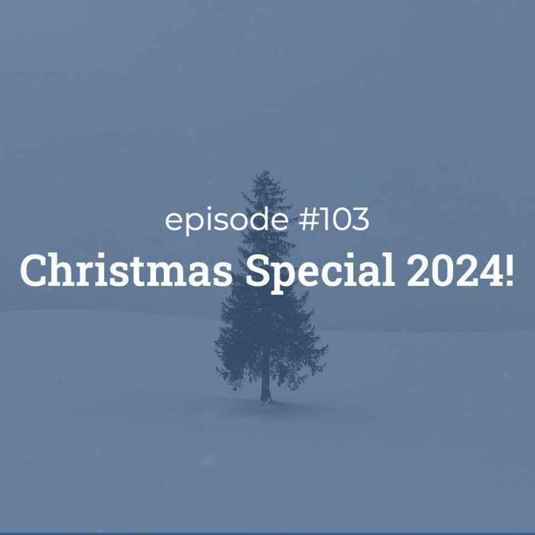 cover art for #103 Christmas Special 2024! 