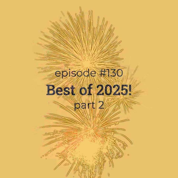 cover art for #130 Best of 2025! (part 2)