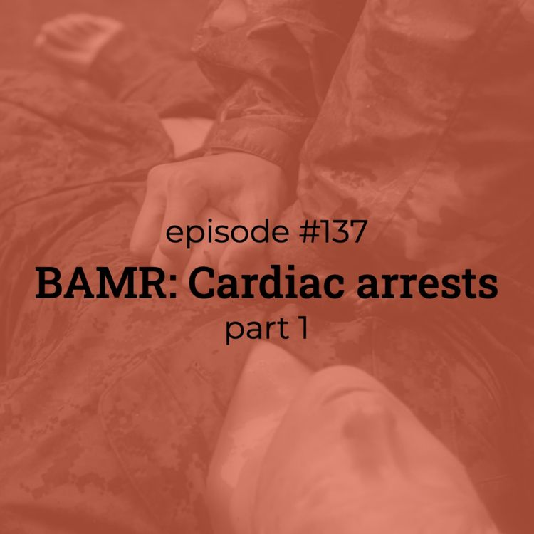 cover art for #137 BAMR: Cardiac arrests (part 1)