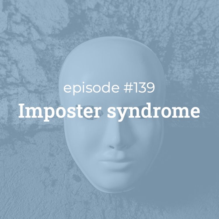 cover art for #139 Imposter syndrome