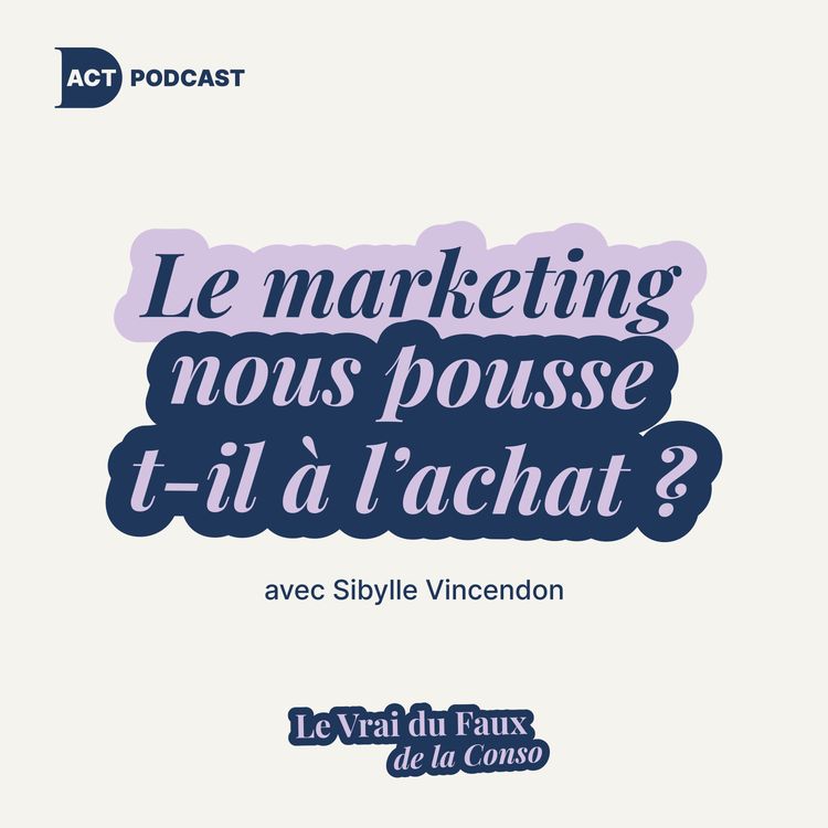 cover art for Le marketing nous pousse t-il à l’achat ?