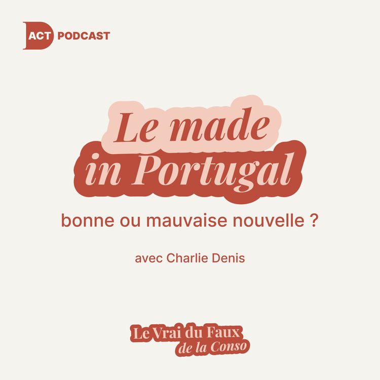 cover art for Le Made in Portugal, bonne ou mauvaise nouvelle ?