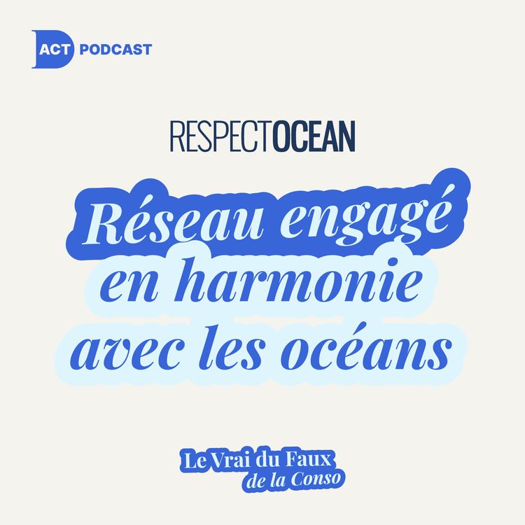 cover art for RespectOcéan, réseau engagé pour un développement en harmonie avec les océans