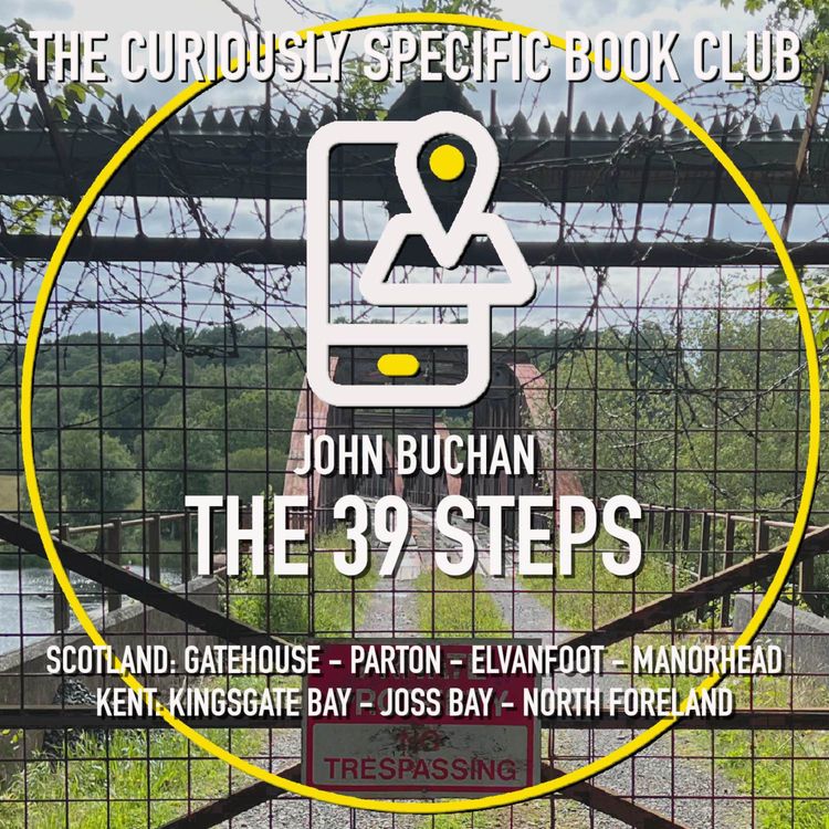 cover art for John Buchan’s THE 39 STEPS Part 1: experience the thrill of a chase through Dumfries & Galloway, Scotland