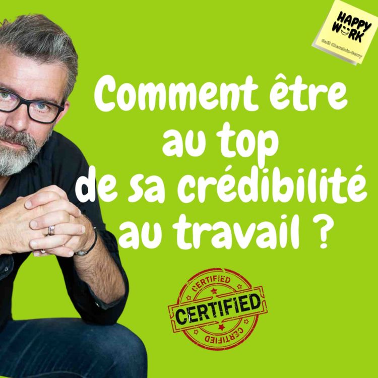 cover art for #413 - Comment être au top de sa crédibilité au travail ?