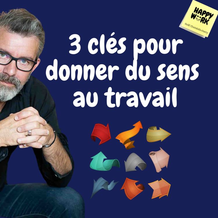 cover art for #418 - 3 clés pour donner du sens au travail