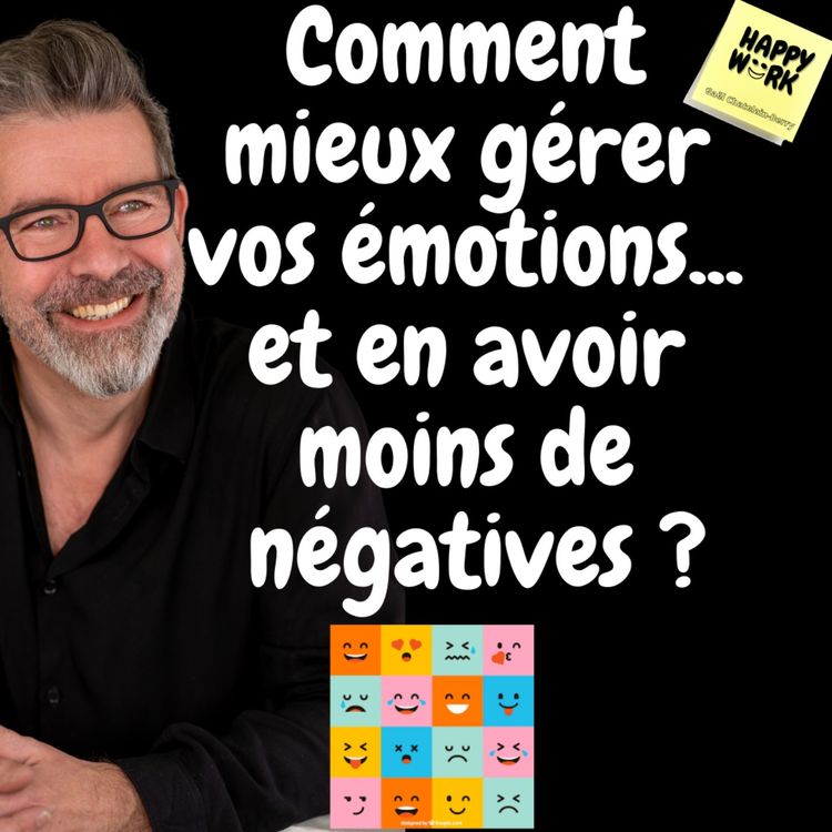 cover art for #420- Comment mieux gérer vos émotions... et en avoir moins de négatives ?