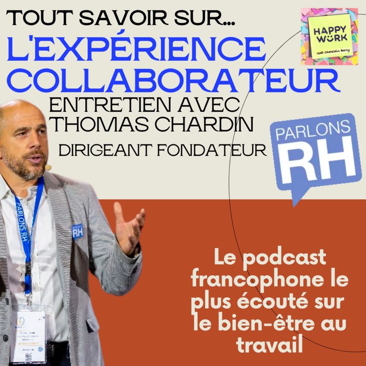 cover art for #433 - Tout savoir sur... L'expérience collaborateur - Entretien avec Thomas Chardin - Fondateur Dirigeant de Parlons RH