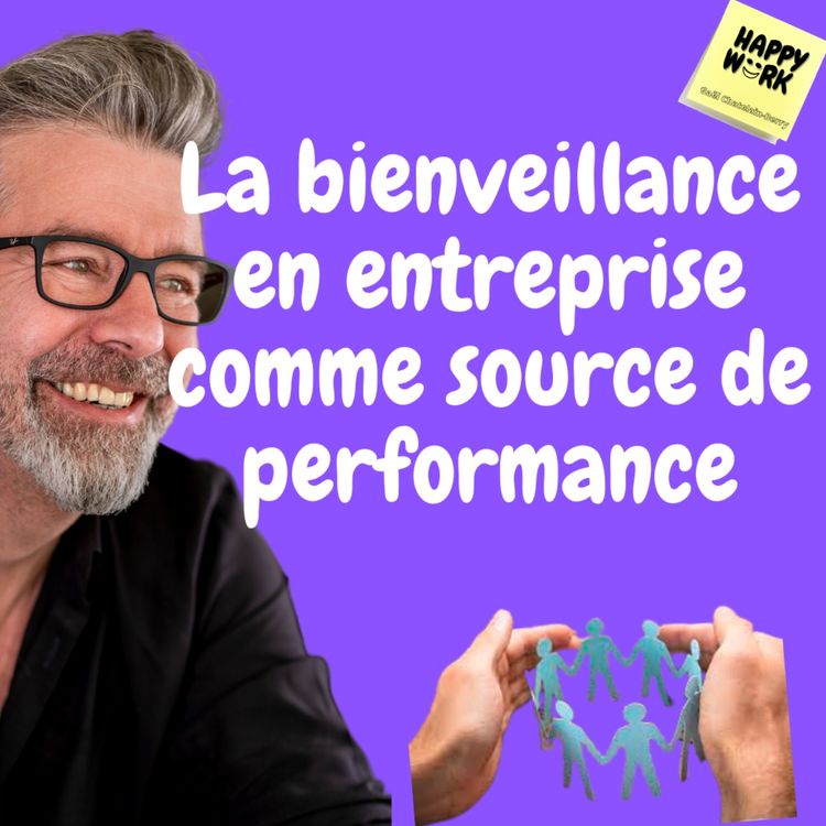 cover art for #445- La bienveillance en entreprise comme source de performance