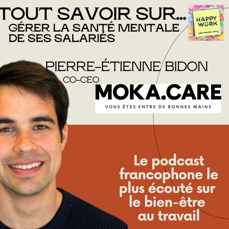 cover art for #463 - Tout savoir sur... gérer la santé mentale de ses salariés - Interview de Pierre-Étienne Bidon - co CEO de Moka.care