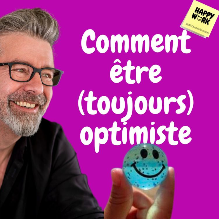 cover art for #469 - Comment être (toujours) optimiste