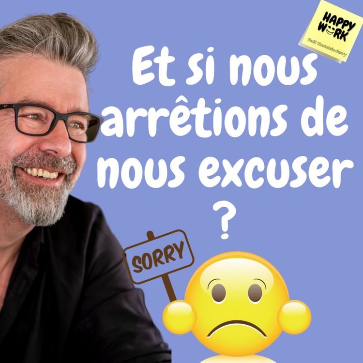 cover art for #484 - Et si nous arrêtions de nous excuser ?