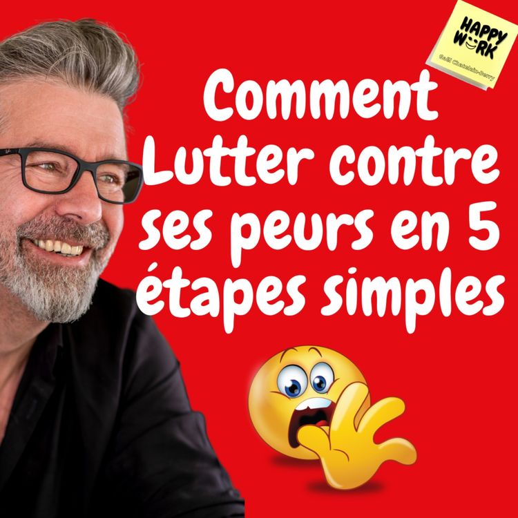 cover art for #486- Comment lutter contre ses peurs en 5 étapes simples