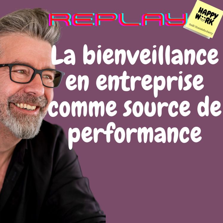 cover art for #488- La bienveillance en entreprise comme source de performance