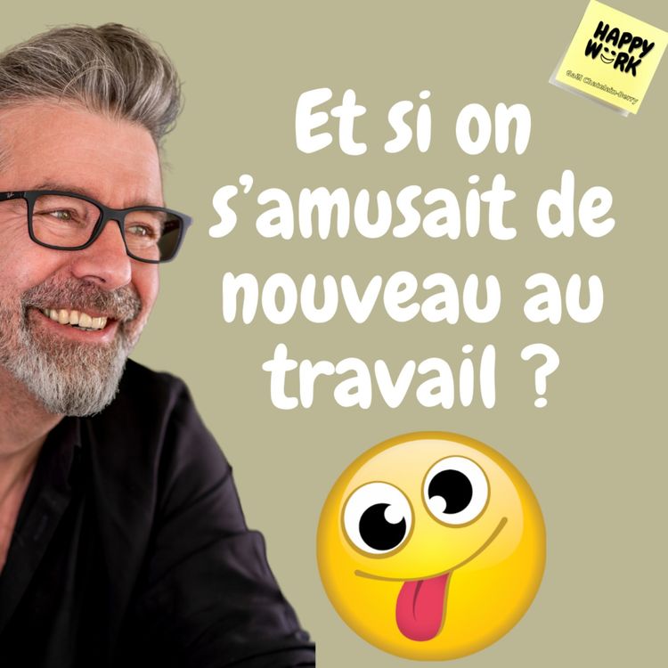 cover art for #491 - Et si on s’amusait de nouveau au travail ?