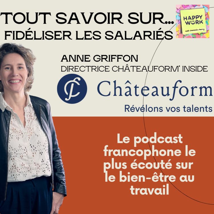 cover art for #513 - Tout savoir sur... fidéliser les salariés - Interview Anne Griffon - Directrice Châteauform’ Inside