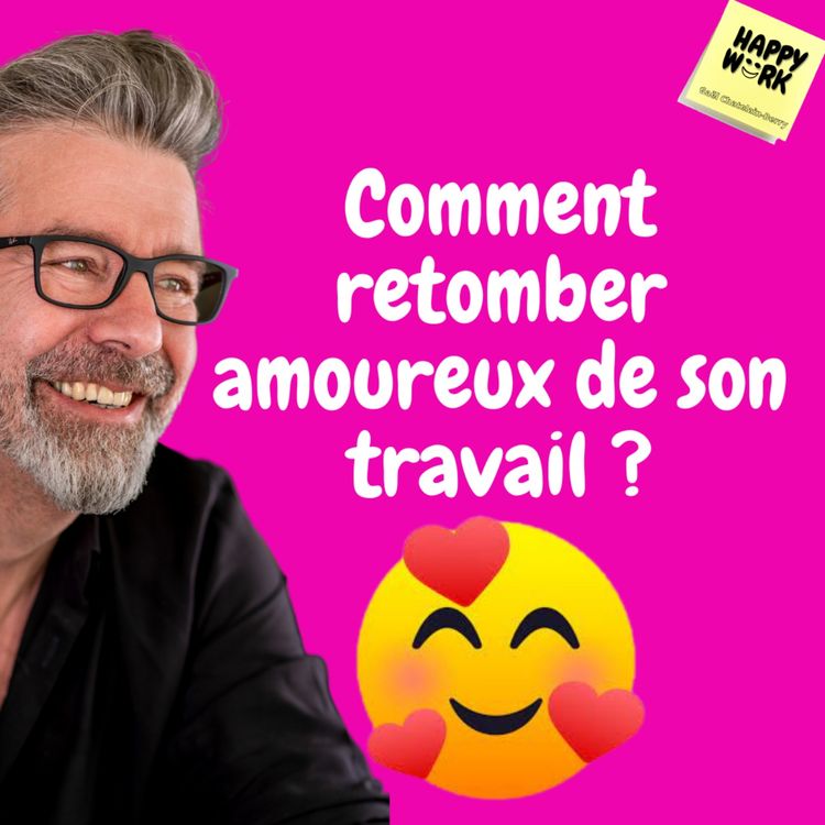 cover art for #521 - Comment retomber amoureux de son travail ?