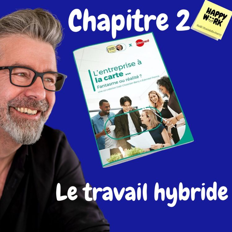cover art for #527 - L'entreprise à la carte - Chapitre 2 - Le travail hybride