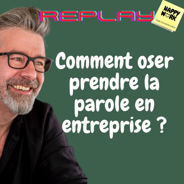 cover art for #565 - Replay -Comment oser prendre la parole en entreprise ?