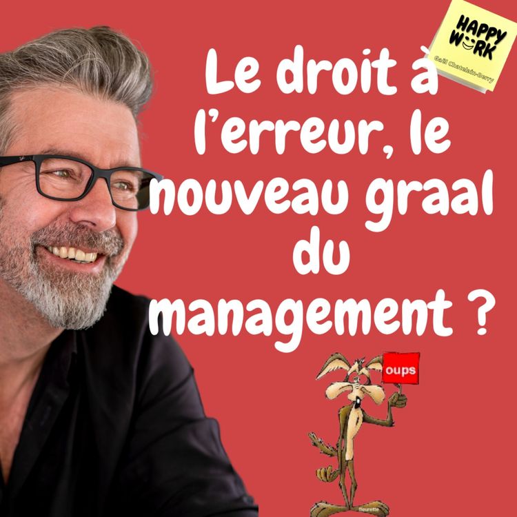 cover art for #529 - Le droit à l’erreur, le nouveau graal du management ?