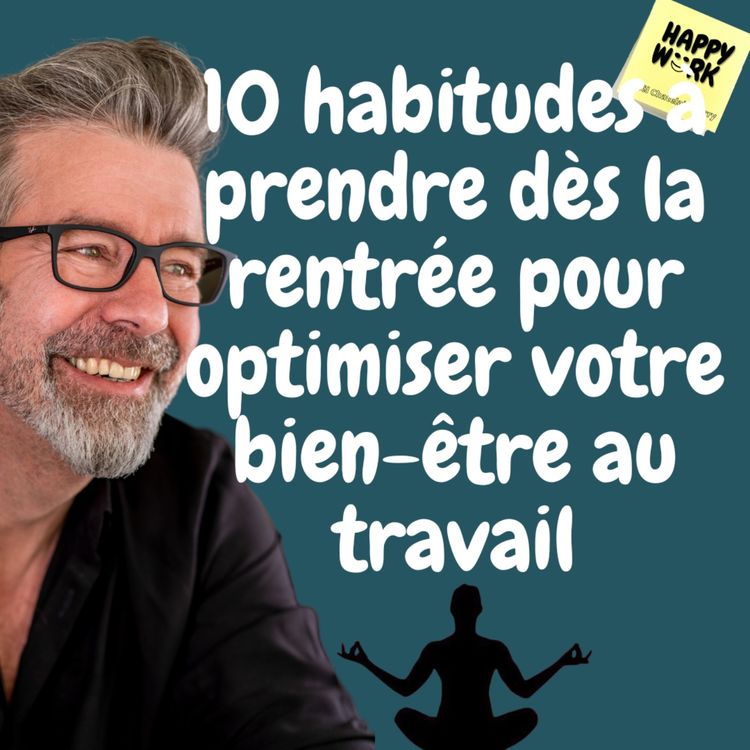 cover art for #559- 10 habitudes à prendre dès la rentrée pour optimiser votre bien-être au travail