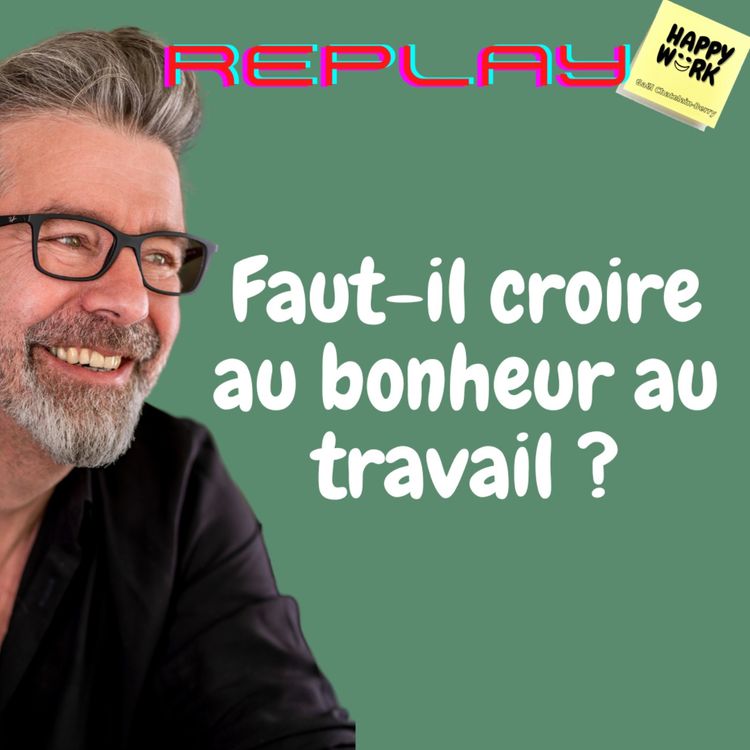 cover art for #567 - Faut-il croire au bonheur au travail ?