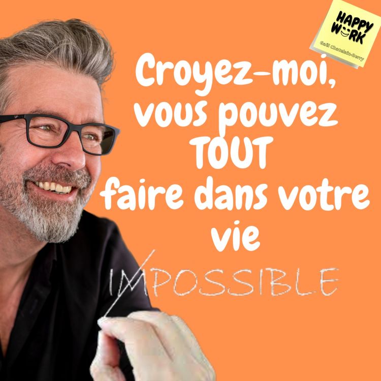 cover art for #576 - Croyez-moi, vous pouvez TOUT faire dans votre vie