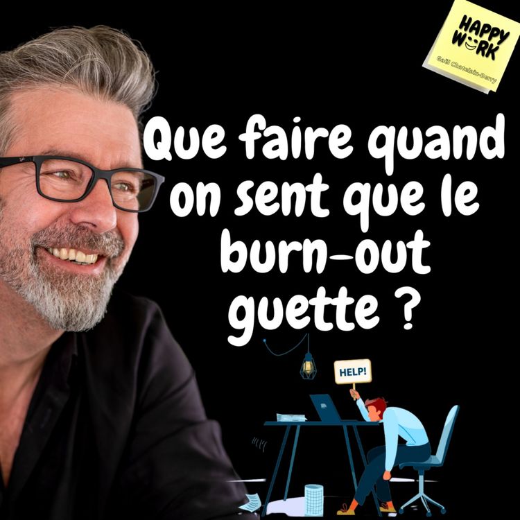 cover art for #580 - Que faire quand on sent que le burn-out guette ?