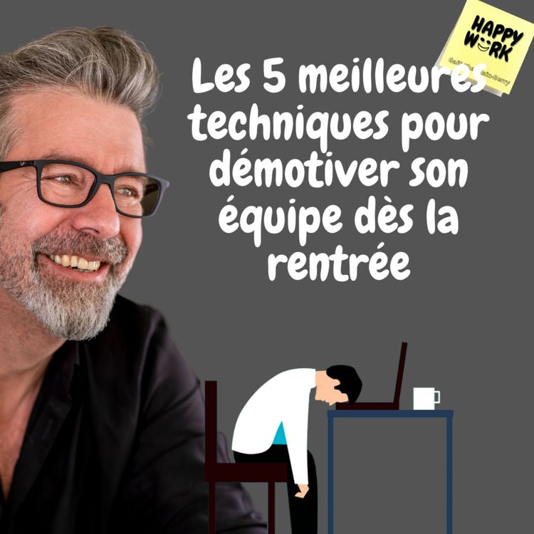 cover art for #588 - Les 5 meilleures techniques pour démotiver son équipe dès la rentrée
