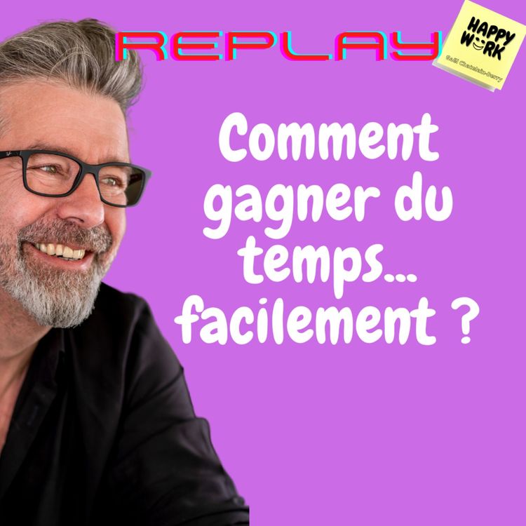cover art for 590- Replay - Comment gagner du temps... facilement ?