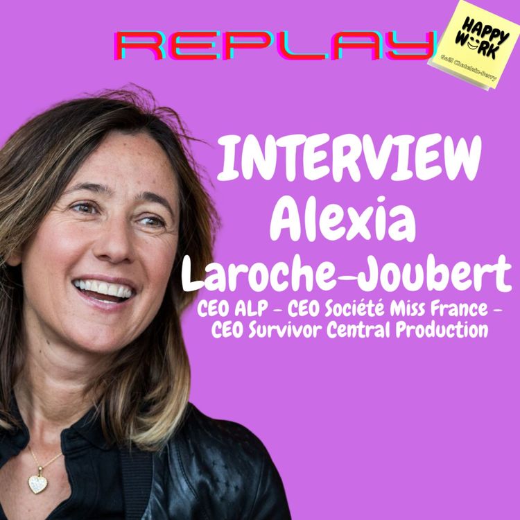 cover art for #596 - replay - INTERVIEW - Alexia Laroche-Joubert - CEO ALP - CEO Société Miss France - CEO Survivor Central Production -