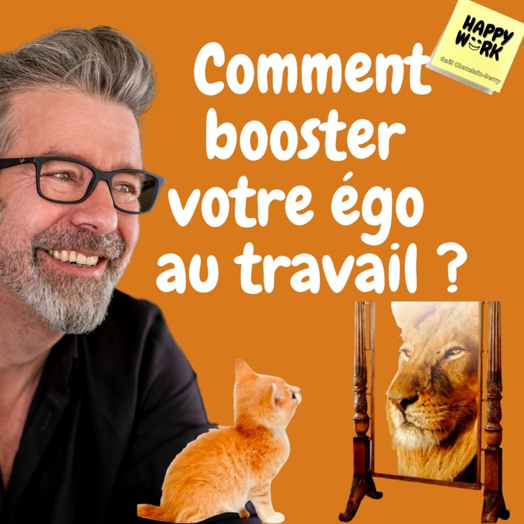 cover art for #598 - Comment booster votre égo  au travail ?