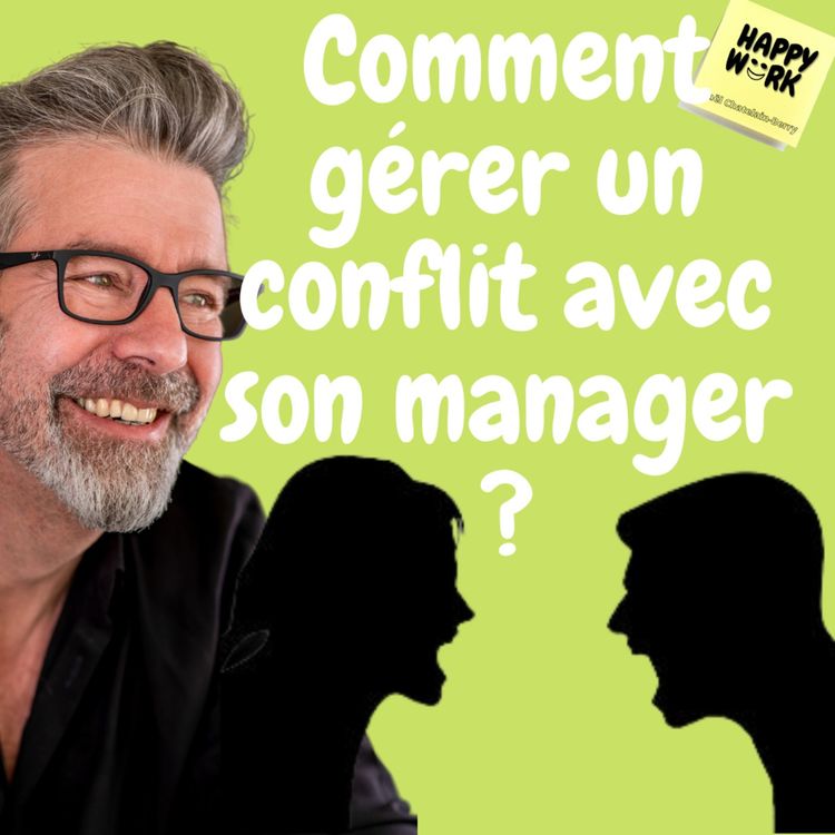 cover art for #600 - Comment gérer un conflit avec son manager ?