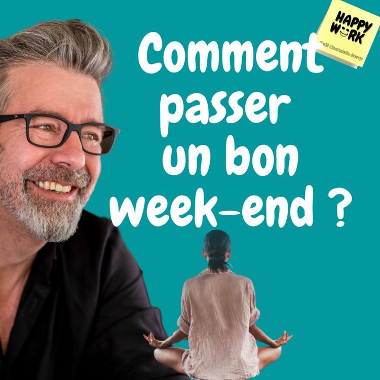 cover art for #601 - Comment passer un bon week-end ?