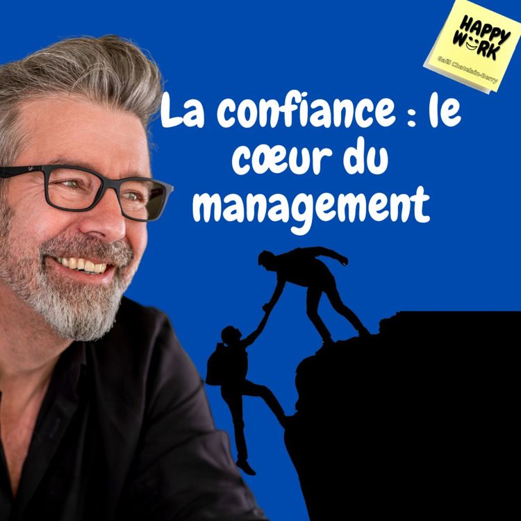 cover art for #606 - La confiance : le cœur du management