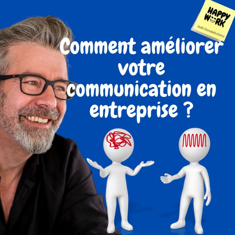 cover art for #607- Comment améliorer votre communication en entreprise ?