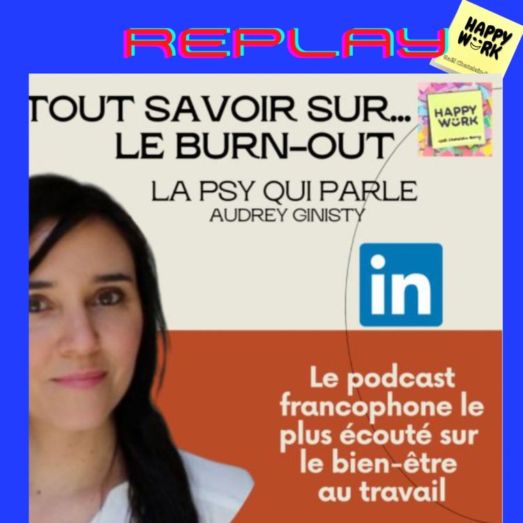 cover art for #616 - Replay - TOUT SAVOIR SUR ... le Burn Out. Interview de La Psy qui Parle - Audrey GINISTY