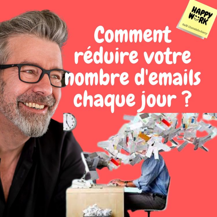 cover art for #621 - Comment réduire le nombre d’emails quotidiennement ?