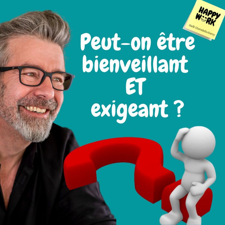 cover art for #626 - Peut-on être bienveillant ET exigeant ?
