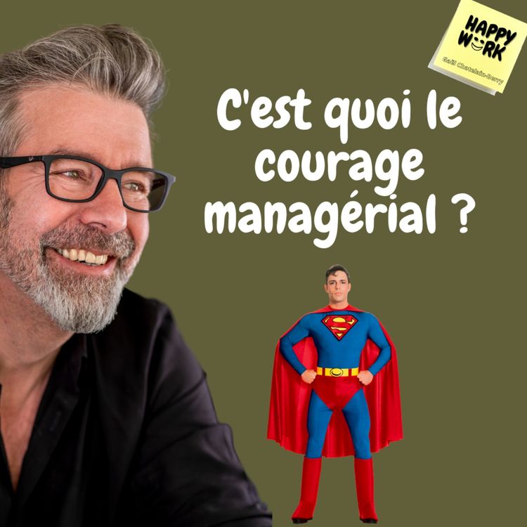 cover art for #628 - C'est quoi le courage managérial ?