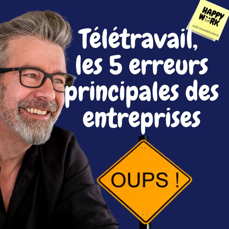 cover art for #634 - Télétravail, les 5 erreurs principales des entreprises