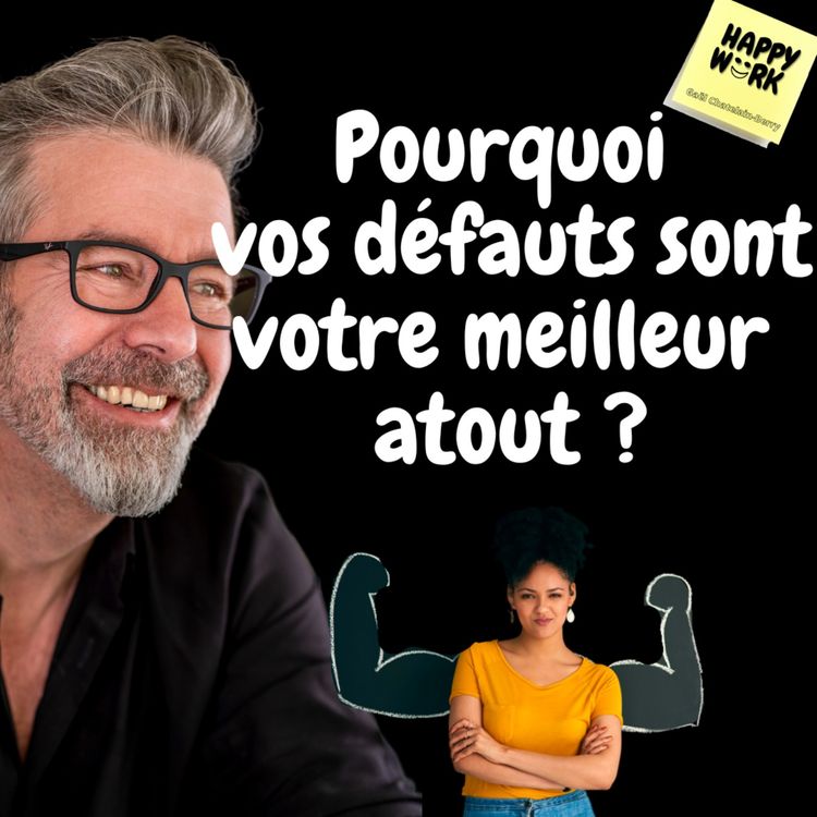 cover art for #635 - Pourquoi vos défauts sont votre meilleur atout ?