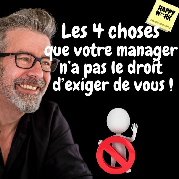 cover art for #639 - Les 4 choses que votre manager n’a pas le droit d’exiger de vous !